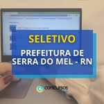 Prefeitura de Serra do Mel – RN abre 44 vagas