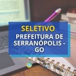 Prefeitura de Serranópolis - GO abre 137 vagas em seletivo