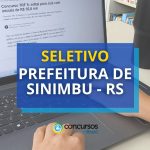 Prefeitura de Sinimbu - RS abre mais um processo seletivo