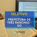 Prefeitura de Três Ranchos - GO: até R$ 9,3 mil