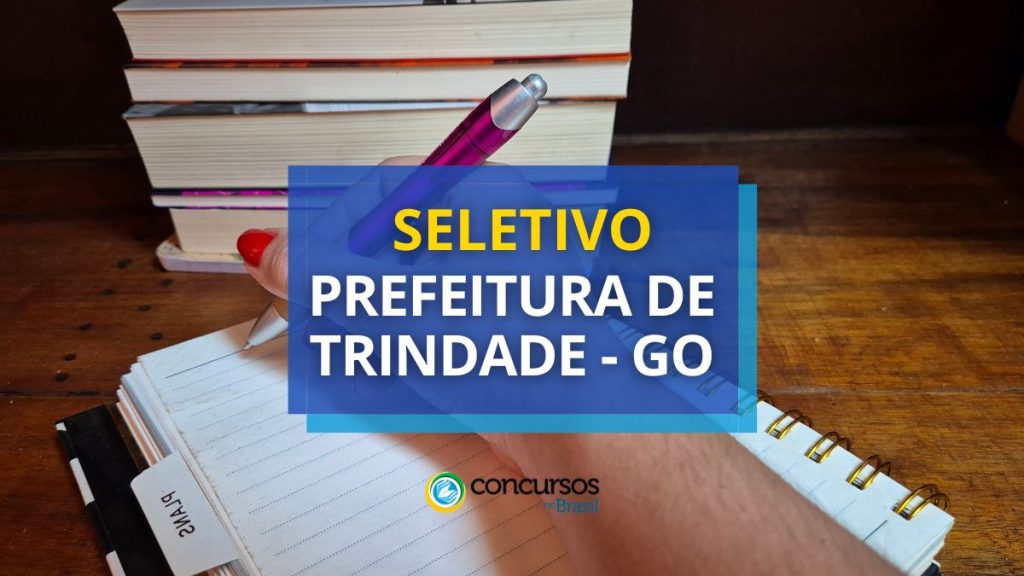 Prefeitura de Trindade - GO: seletivo oferece mais de 470