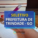 Prefeitura de Trindade - GO: seletivo oferece mais de 470