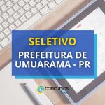 Prefeitura de Umuarama - PR publica edital de seleção