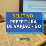 Prefeitura de Varjão - GO abre mais de 30 vagas;