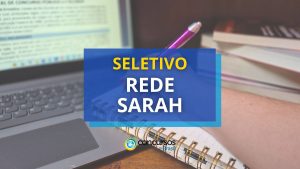 Rede SARAH remunera até R$ 32,3 mil em processo seletivo