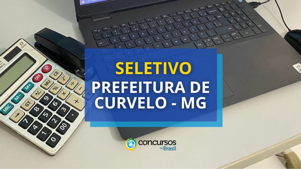 Seletivo Prefeitura de Curvelo - MG: oportunidade de R$ 4,7