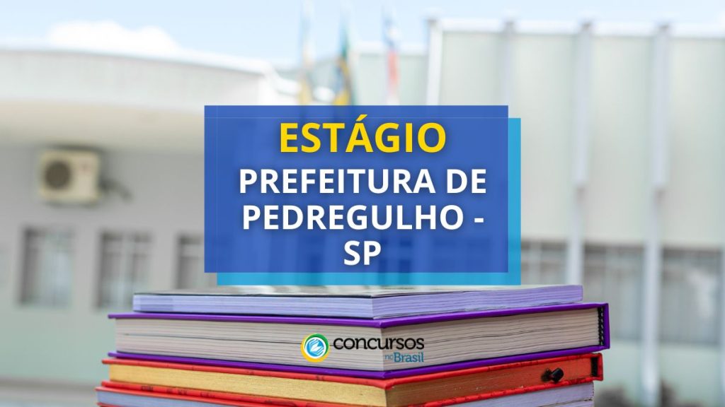 Seletivo Prefeitura de Pedregulho - SP abre 68 vagas em