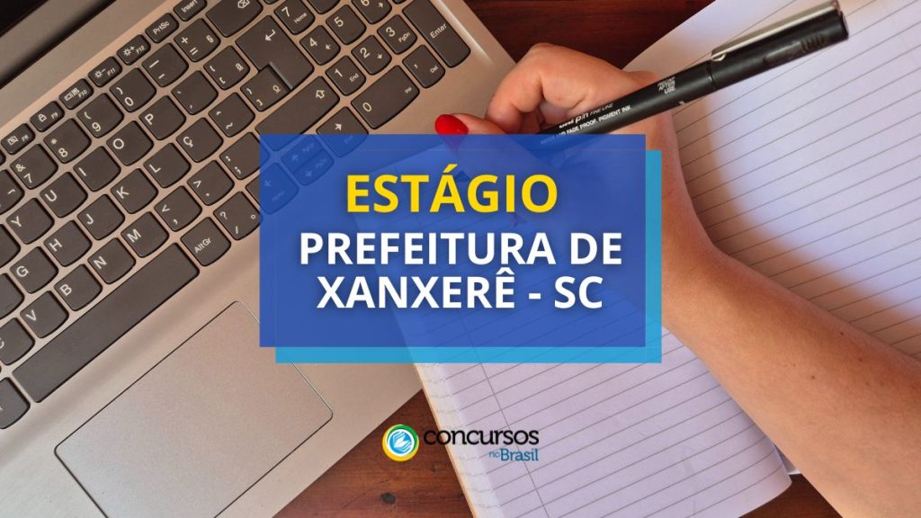 Vagas de estágio em seletivo da Prefeitura de Xanxerê
