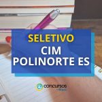 CIM Polinorte - ES publica novas vagas; até R$ 4.671