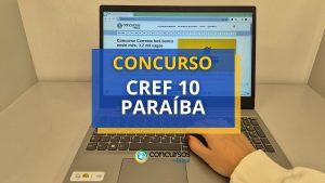 Concurso CREF 10 - PB oferece vencimento de R$ 4.436,65
