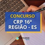 Concurso CRP 16 - ES: 200 vagas de até R$