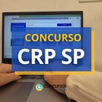Concurso CRP SP abre novo edital e oferece até R$