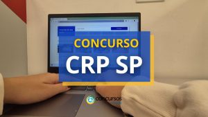 Concurso CRP SP abre novo edital e oferece até R$