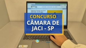 Concurso Câmara de Jaci - SP: sai edital para nível