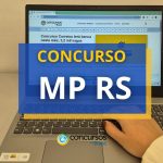 Concurso MP RS teve edital divulgado; ganhos de R$ 30,5