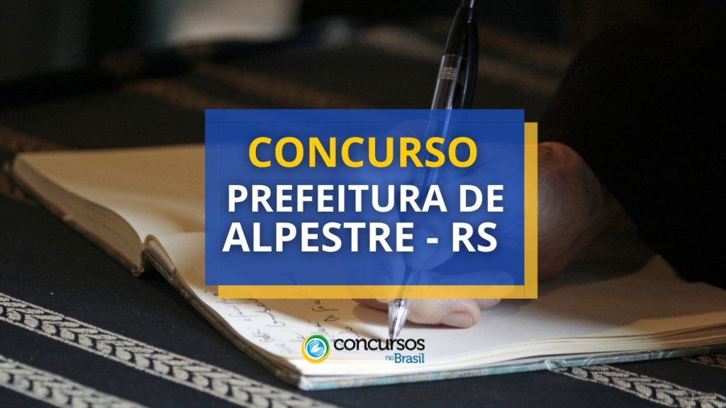 Concurso Prefeitura de Alpestre - RS oferece até R$ 6,6