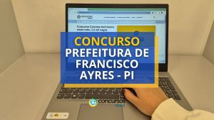Concurso Prefeitura de Francisco Ayres