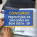Concurso Prefeitura de São João da Boa Vista – SP:
