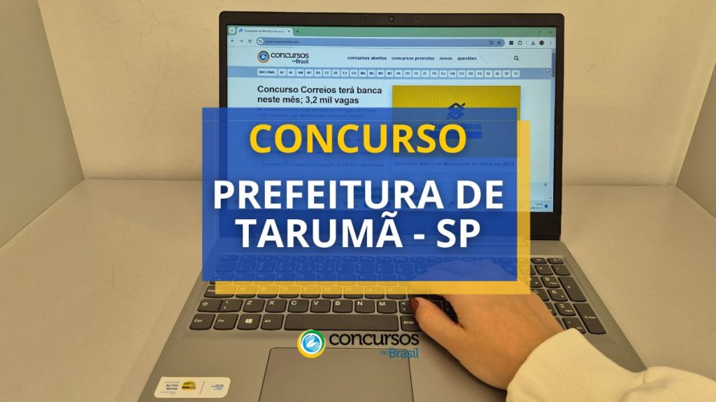 Concurso Prefeitura de Tarumã – SP abre novas vagas