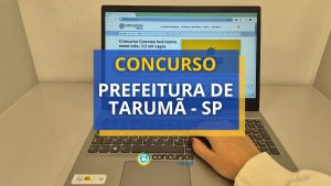 Concurso Prefeitura de Tarumã – SP abre novas vagas