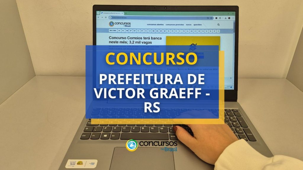 Concurso Prefeitura de Victor Graeff – RS: até 7,8 mil
