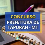 Concurso Prefeitura do Tapurah - MT paga até R$ 11,5