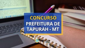Concurso Prefeitura do Tapurah - MT paga até R$ 11,5