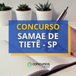 Concurso SAMAE de Tietê – SP abre vagas; até R$