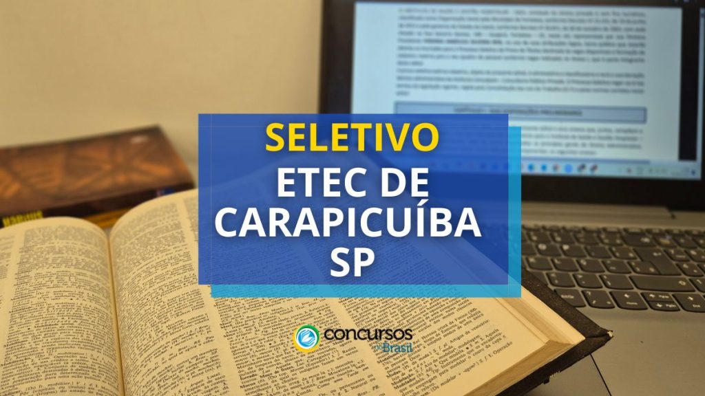 Etec de Carapicuíba - SP tem edital de processo seletivo