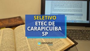Etec de Carapicuíba - SP tem edital de processo seletivo