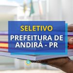 Prefeitura de Andirá - PR abre novo processo seletivo