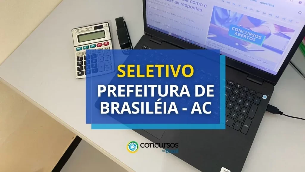 Prefeitura de Brasiléia - AC lança processo seletivo; até R$