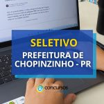 Prefeitura de Chopinzinho - PR: seletivo prevê até R$ 5,6