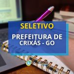 Prefeitura de Crixás - GO abre quatro editais de seletivo