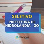 Prefeitura de Hidrolândia - GO está com edital de seletivo