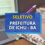 Prefeitura de Ichu - BA está com edital de seletivo