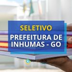 Prefeitura de Inhumas - GO divulga mais um processo seletivo