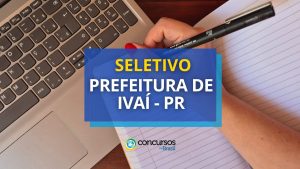 Prefeitura de Ivaí - PR recebe inscrições em processo seletivo