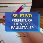 Prefeitura de Neves Paulista - SP abre vagas em edital
