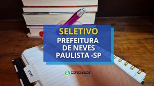 Prefeitura de Neves Paulista - SP abre vagas em edital