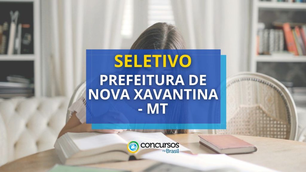 Prefeitura de Nova Xavantina - MT tem edital de seletivo