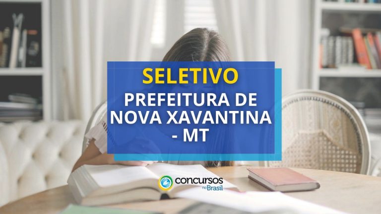 Prefeitura de Nova Xavantina - MT tem edital de seletivo