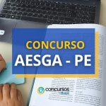 Concurso AESGA – PE tem o aviso de edital publicado