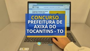 Concurso Axixá do Tocantins - TO para Agente de Trânsito