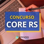 Concurso CORE RS abre 80 vagas; salário-base é de R$