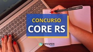 Concurso CORE RS abre 80 vagas; salário-base é de R$