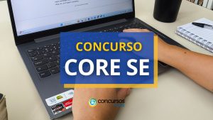 Concurso CORE SE tem edital resumido divulgado; confira
