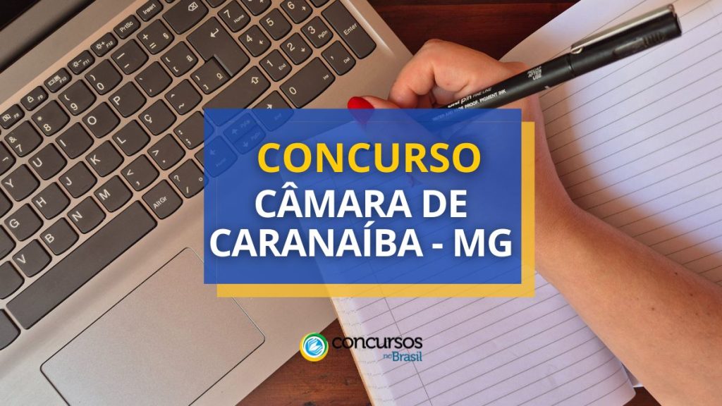 Concurso Câmara de Caranaíba - MG: edital e inscrição