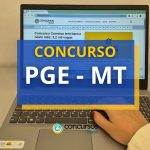 Concurso PGE MT abre 15 vagas; remuneração de R$ 37,7
