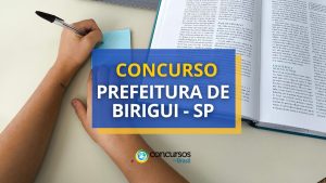 Concurso Prefeitura de Birigui - SP paga até R$ 9,2